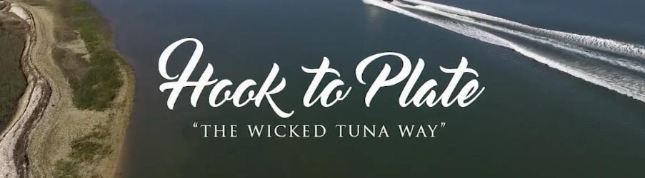 Wicked Tuna “Hook to Plate”